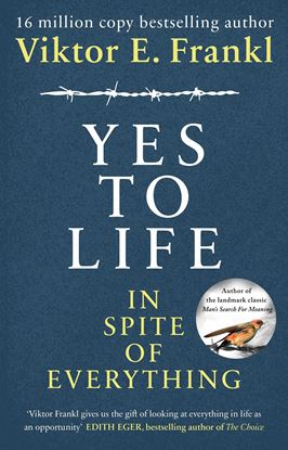 Picture of Yes To Life In Spite of Everything by Viktor Frankl | 1 July 2020