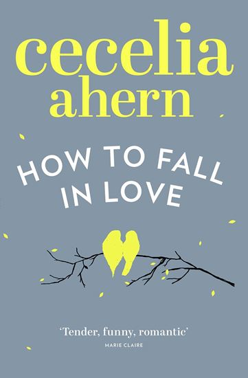 Picture of How to Fall in Love: An inspiring, feel-good romantic novel from the international best selling author of PS, I Love You