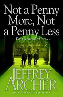 Picture of Not A Penny More, Not A Penny Less by Jeffrey Archer  | 13 September 2012