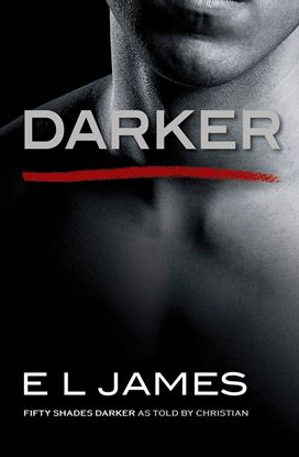 Picture of Darker: Fifty Shades Darker as Told by Christian (Fifty Shades of Grey Series) by E L James