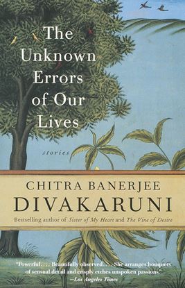 Picture of The Unknown Errors of Our Lives: Stories by Chitra Banerjee Divakaruni  | 15 January 2002 4.2 out of 5 stars 18