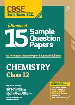 Picture of CBSE New Pattern 15 Sample Paper Chemistry Class 12 for 2021 Exam with reduced Syllabus by Shahna Ansari | 28 October 2020