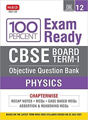 Picture of 100 Percent Exam Ready CBSE Board Term 1 Objective Question Bank Physics Class 12 by MTG Editorial Board  | 29 July 2021