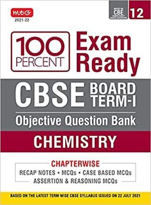 Picture of 100 Percent Exam Ready CBSE Board Term 1 Objective Question Bank Chemistry Class 12 by MTG Editorial Board  | 29 July 2021